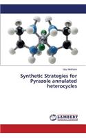 Synthetic Strategies for Pyrazole annulated heterocycles