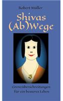 Shivas (Ab)Wege: Grenzüberschreitungen für ein besseres Leben