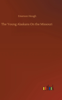 Young Alaskans On the Missouri