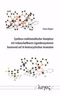 Synthese Multimetallischer Komplexe Mit Redoxschaltbaren Ligandensystemen Basierend Auf N-Heterocyclischen Aromaten