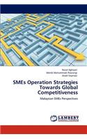 SMEs Operation Strategies Towards Global Competitiveness
