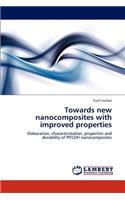 Towards new nanocomposites with improved properties
