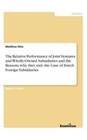 Relative Performance of Joint Ventures and Wholly-Owned Subsidiaries and the Reasons why they exit