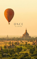Once in a Lifetime: Places to Go for Travel and Leisure: Vol. 2