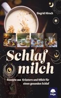 Schlafmilch: Einfaches Hausmittel zur Beseitigung von Nervositat, Ein- und Durchschlafproblemen