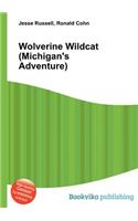 Wolverine Wildcat (Michigan's Adventure): (English)