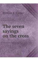 The Seven Sayings on the Cross