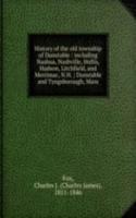 History of the old township of Dunstable : including Nashua, Nashville, Hollis, Hudson, Litchfield, and Merrimac, N.H. ; Dunstable and Tyngsborough, Mass.