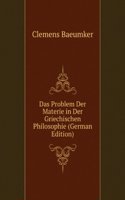 Das Problem Der Materie in Der Griechischen Philosophie (German Edition)