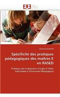 Sp�cificit� Des Pratiques P�dagogiques Des Ma�tres E En Rased: (Omn.Univ.Europ.)