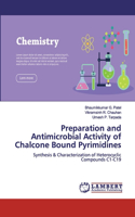 Preparation and Antimicrobial Activity of Chalcone Bound Pyrimidines