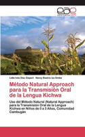 Método Natural Approach para la Transmisión Oral de la Lengua Kichwa