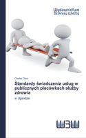 Standardy swiadczenia uslug w publicznych placówkach sluzby zdrowia