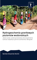 Hydrogeochemia granitowych poziomów wodonosnych