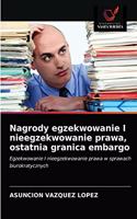 Nagrody egzekwowanie I nieegzekwowanie prawa, ostatnia granica embargo