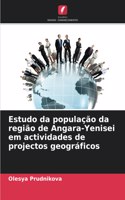 Estudo da população da região de Angara-Yenisei em actividades de projectos geográficos