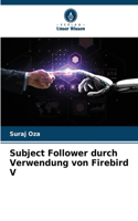 Subject Follower durch Verwendung von Firebird V