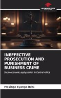 Ineffective Prosecution and Punishment of Business Crime