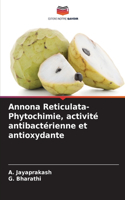 Annona Reticulata-Phytochimie, activité antibactérienne et antioxydante