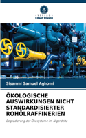 Ökologische Auswirkungen Nicht Standardisierter Rohölraffinerien