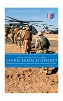 What Should the U.S. Army Learn from History? - Determining the Strategy of the Future Through Understanding the Past