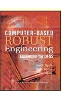 Computer - Based Robust Engineering : Essentials For Dfss, 1/E Hb