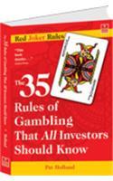 Red Joker Rules: 35 Rules of Gambling That All Investors Should Know