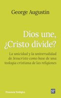 Dios une, Â¿Cristo divide?: La unicidad y la universalidad de Jesucristo como base de...