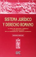 Sistema Juridico y Derecho Romano: La Idea de Sistema Juridico y Su Proyeccion En La Experiencia Juridica Romana