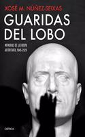 Guaridas del lobo: Memorias de la Europa autoritaria, 1945-2020