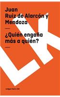 ¿Quién Engaña Más a Quién?: (Teatro)