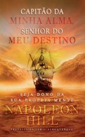 Capitão da Minha Alma, Senhor do meu Destino
