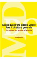 Sin da quand'ero piccolo volevo fare il direttore generale