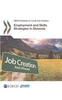 OECD  employment and skills strategies in Slovenia: (OECD Reviews on Local Job Creation)