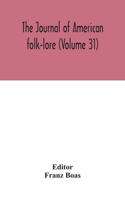 journal of American folk-lore (Volume 31)