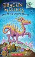 Cave of the Crystal Dragon: A Branches Book (Dragon Masters #26)