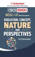 Gullybaba IGNOU BAG 1st Sem BESC-131 Education: Concept, Nature and Perspective in English - Latest Edition IGNOU Help Book with Solved Previous Year's Question Papers and Important Exam Notes