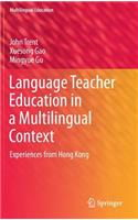 Language Teacher Education in a Multilingual Context