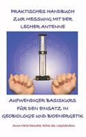 Praktisches Handbuch Zur Messung Mit Der Lecher Antenne - Aufwendiger Basiskurs Für Den Einsatz in Geobiologie Und Bioenergetik