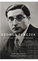 George Placzek: A Nuclear Physicist's Odyssey