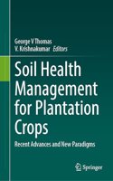 Soil Health Management for Plantation Crops