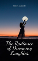 The Radiance of Dreaming Laughter