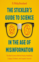 Stickler's Guide to Science in the Age of Misinformation
