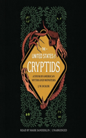 United States of Cryptids: A Tour of American Myths and Monsters