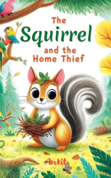 Squirrel and the Home Thief
