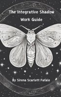 Integrative Shadow Work Guide: A Trauma Informed Approach to Shadow Work