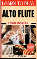 Learn to Play Alto Flute from Scratch