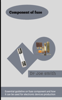 Component of fuse