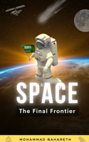 Space: The Final Frontier: What Happens When Humanity Expands into Space?
