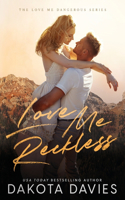 Love Me Reckless: A Small Town Opposites Attract Romance(2 Love Me Dangerous)